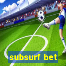 subsurf bet